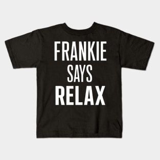 frankie says relax Kids T-Shirt